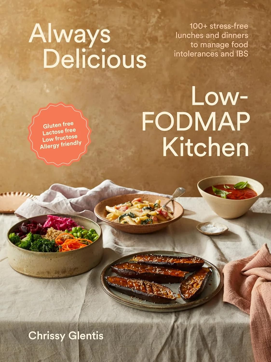 Always Delicious Low-FODMAP Kitchen: Stress-free lunches and dinners to manage food intolerances and IBS Always Delicious Low-FODMAP Kitchen: Stress-free lunches and dinners to manage food intolerances and IBS by by Chrissy Glentis (Author) Format: Paperback — product image for gut health sup...